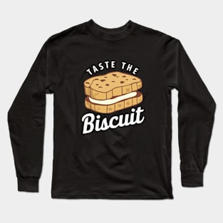 Taste The Biscuit Long Sleeve T-Shirt